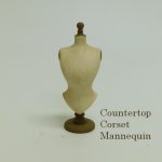 French Countertop Corset/Shirtwaist Mannequin